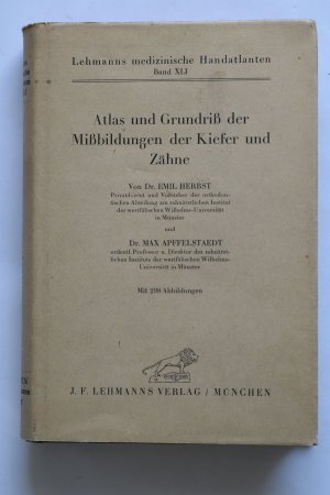 Atlas und Grundriß der Mißbildungen der Kiefer und Zähne - Mit 298 Abbildungen - Lehmanns medizinische Handatlanten Band XLI