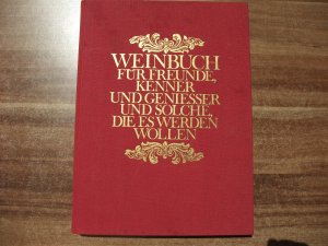 Weinbuch für Freunde, Kenner und Geniesser