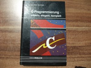 C-Programmierung - effektiv, elegant, komplett