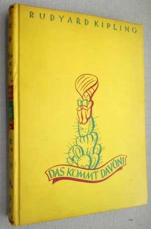 Das kommt davon! Geschichten und Märchen. Deutsch von Hans Rothe.