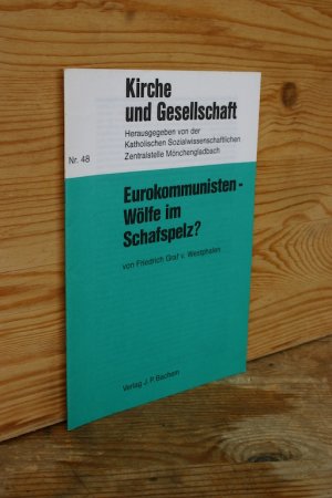 Eurokommunisten - Wölfe im Schafspelz? (Kirche und Gesellschaft, Nr. 48)