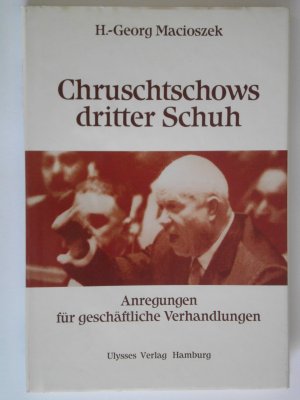 Chruschtschows dritter Schuh - Anregungen für geschäftliche Verhandlungen