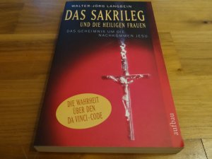 gebrauchtes Buch – Langbein, Walter J – Das Sakrileg und die Heiligen Frauen