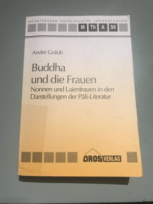 Buddha und die Frauen - Nonnen und Laienfrauen in den Darstellungen der Pali-Literatur