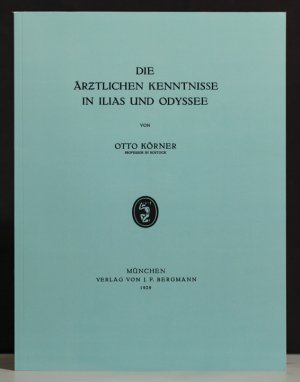 antiquarisches Buch – Otto Körner – Die Ärztlichen Kenntnisse in Ilias und Odyssee