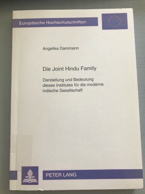 Die Joint Hindu Family: Darstellung und Bedeutung dieses Institutes fuer die moderne indische Gesellschaft