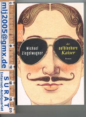 gebrauchtes Buch – Michael Ziegelwagner – Der aufblasbare Kaiser. Roman.