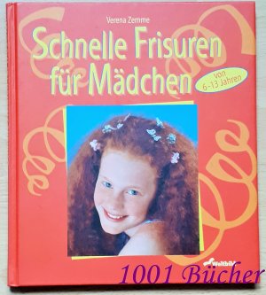 gebrauchtes Buch – Verena Zemme – Schnelle Frisuren für Mädchen  (von 6-13 Jahren)