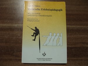 Praktische Erlebnispädagogik - Neue Sammlung motivierender Interaktionsspiele, Soziale Arbeit in der Wende Band 8