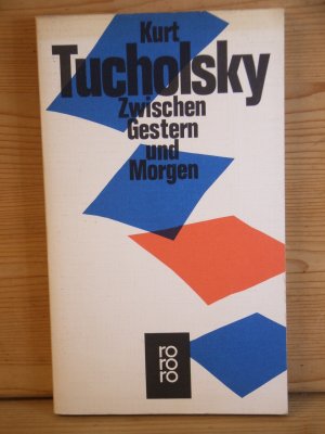 gebrauchtes Buch – Kurt Tucholsky – "Zwischen Gestern und Morgen" Eine Auswahl aus seinen Schriften und Gedichten