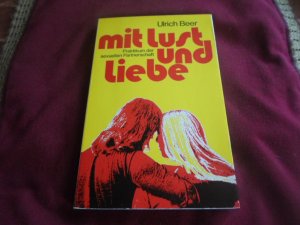 gebrauchtes Buch – Ulrich Beer – Mit Lust und Liebe (Praktikum der sexuellen Partnerschaft)