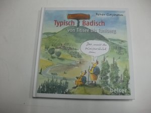 Typisch Badisch von Titisee bis Tuniberg.