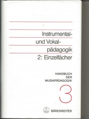 Handbuch der Musikpädagogik / Instrumental- und Vokalpädagogik