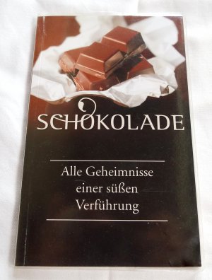 Schokolade - Alle Geheimnisse einer süßen Verführung