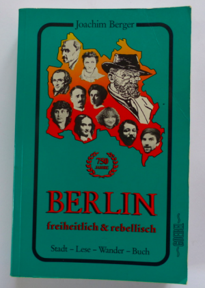 750 Jahre BERLIN - freiheitlich & rebellisch