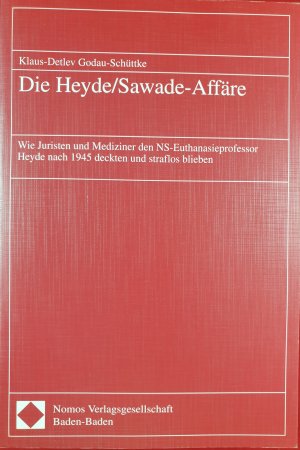 gebrauchtes Buch – Klaus-Detlev Godau-Schüttke – Die Heyde/Sawade-Affäre