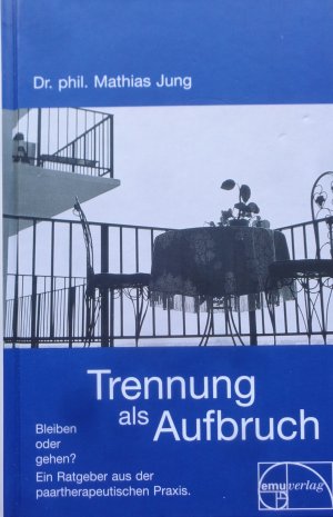 gebrauchtes Buch – Mathias Jung – Trennung als Aufbruch - Bleiben oder gehen?