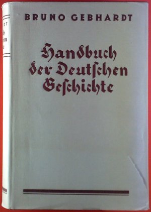 antiquarisches Buch – Bruno Gebhardt – Handbuch der Deutschen Geschichte. ERSTER BAND: Von der Urzeit bis zur Reformation.