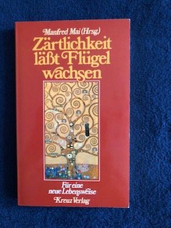 gebrauchtes Buch – Manfred Mai – Zärtlichkeit lässt Flügel wachsen