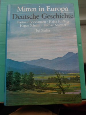 Mitten in Europa. Deutsche Geschichte.