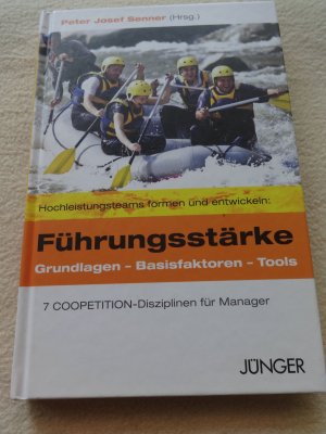 Führungsstärke. Grundlagen - Basisfaktoren - Tools.