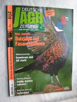 gebrauchtes Buch – Diverse – Deutsche Jagd Zeitung - 28. Jahrgang - 4 - April 2008 : Neue Jagdzeit: Balzjagd auf Fasanenhahnen / Wildbretvermarktung: Gemeinsam sind SIE stark! / Akustische Wildwarner: unfälle deutlich reduziert / Neues Zeiss Victory RF: Aufgerüstet