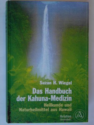 gebrauchtes Buch – Wiegel, Suzan H – Das Handbuch der Kahuna-Medizin