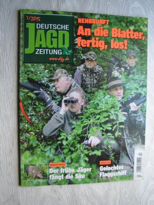 gebrauchtes Buch – Diverse – Deutsche Jagd Zeitung - 35. Jahrgang - 7 - Juli 2015 : Rehbrunft: An die Blatter, fertig, los / Morgen-Pirsch: Der frühe Jäger fängt die Sau / Sauer 404: Gelochtes Flaggschiff.