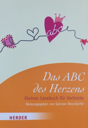 gebrauchtes Buch – German Neundorfer – Das ABC des Herzens: Kleines Lesebuch für Verliebte (HERDER spektrum)