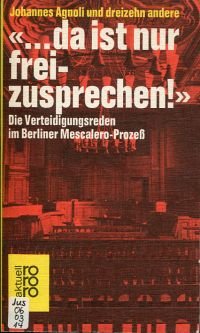 gebrauchtes Buch – Agnoli, Johannes u – "... da ist nur freizusprechen!"., Die Verteidigungsreden im Berliner Mescalero-Prozeß.