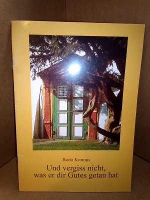 gebrauchtes Buch – Bodo Kromus – Und vergiss nicht, was er dir Gutes getan hat