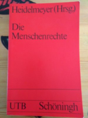 gebrauchtes Buch – Heidelmeyer, Wolfgang  – Die Menschenrechte : Erklärungen, Verfassungsartikel, internationale Abkommen. (Nr. 123) UTB