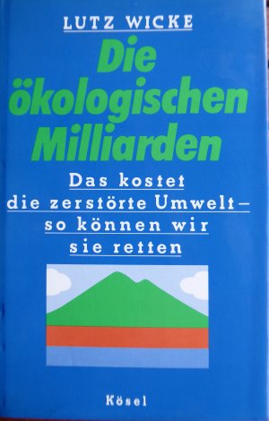 Die ökologischen Milliarden, Das kostet die zerstörte Umwelt