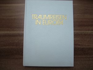 Traumreisen in Europa