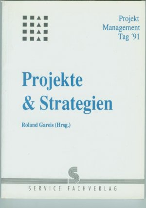 Projekte & Strategien. Projektmanagement-Tag 1991.