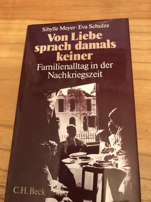 gebrauchtes Buch – Meyer Sibille – Von liebe sprach damals keiner Familienalltag in der Nachkriegszeit