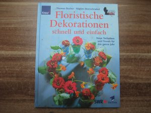 Floristische Dekorationen schnell und einfach - Neue Techniken und Trends für das ganze Jahr