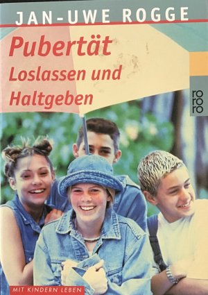 gebrauchtes Buch – Jan-Uwe Rogge – Pubertät. Loslassen und Haltgeben