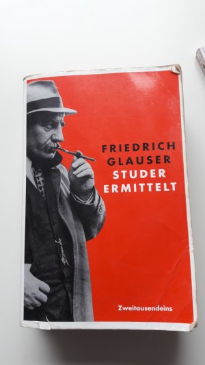 gebrauchtes Buch – Friedrich Glauser – Studer ermittelt - Sämtliche Kriminalromane in einem Band: Wachtmeister Studer /Die Fieberkurve /Matto regiert /Der Chinese /Krock & Co. /Der Tee der drei alten Damen