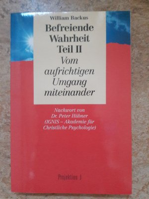 gebrauchtes Buch – William Backus – Befreiende Wahrheit / Gesunde Beziehungen durch Aufrichtigkeit