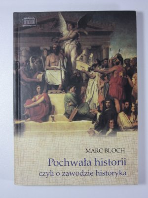 Pochwala historii, czyli o zawodzie historyka