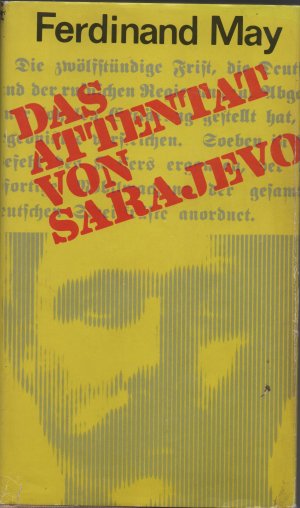 gebrauchtes Buch – Ferdinand May – Das Attentat von Sarajevo