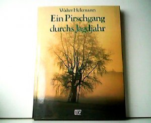 gebrauchtes Buch – Walter Helemann – Ein Pirschgang durchs Jagdjahr - Gedanken und Ansichten.