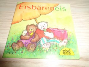 gebrauchtes Buch – Ilona Waldera – Eisbäreneis Pixi Buch 1138  Serie 133