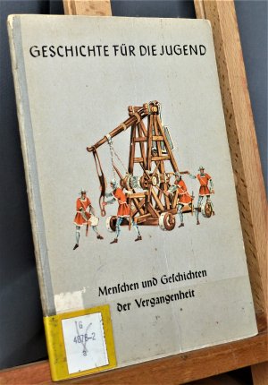 Geschichte für die Jugend. II Menschen und Geschichten der Vergangenheit