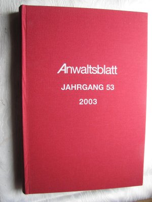 gebrauchtes Buch – Deutscher Anwaltsverein  – Anwaltsblatt 53. Jahrgang 2003