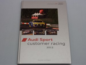 gebrauchtes Buch – Wegner, Alexander von – Audi Sport customer racing 2012