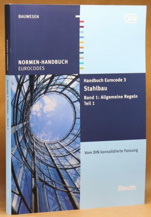 Handbuch Eurocode 3 - Stahlbau - Band 1: Allgemeine Regeln Teil 1 Vom DIN konsolidierte Fassung