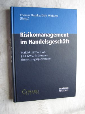 gebrauchtes Buch – Ramke, Thomas; Wohlert – Risikomanagement im Handelsgeschäft - MaRisk, § 25a KWG, § 44 KWG-Prüfungen, Umsetzungsspielräume