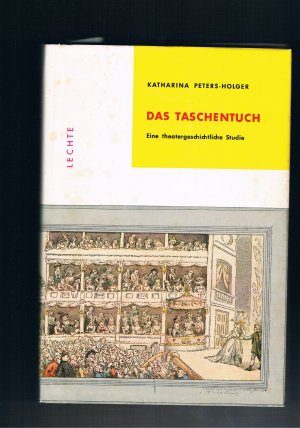 antiquarisches Buch – Katharina Peters-Holger – Das Taschentuch Eine Theatergeschichtliche studie